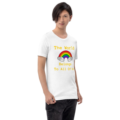"THE WORLD BELONGS TO ALL OF US" Pride Edition Bella Canvass Preimum Unisex T-Shirt - Karma Inc Apparel 